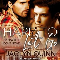Hard to Let Go Lib/E: A Haven's Cove Novel - Quinn, Jaclyn