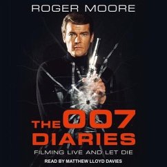 The 007 Diaries: Filming Live and Let Die - Moore, Roger