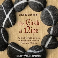 The Circle of Nine: An Archetypal Journey to Awaken the Divine Feminine Within - Gilchrist, Cherry