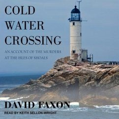 Cold Water Crossing: An Account of the Murders at the Isles of Shoals - Faxon, David