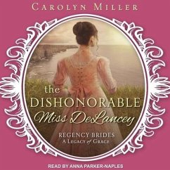 The Dishonorable Miss Delancey - Miller, Carolyn