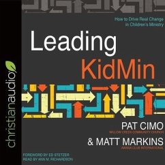 Leading Kidmin Lib/E: How to Drive Real Change in Children's Ministry - Cimo, Pat; Markins, Matt
