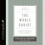 Whole Christ: Legalism, Antinomianism, and Gospel Assuranceùwhy the Marrow Controversy Still Matters