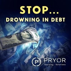 Stop... Drowning in Debt - Solutions, Pryor Learning
