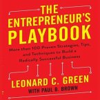 The Entrepreneur's Playbook Lib/E: More Than 100 Proven Strategies, Tips, and Techniques to Build a Radically Successful Business