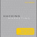 Hacking Marketing Lib/E: Agile Practices to Make Marketing Smarter, Faster, and More Innovative