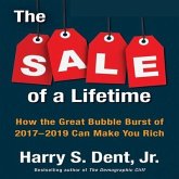 The Sale a Lifetime Lib/E: How the Great Bubble Burst of 2017-2019 Can Make You Rich