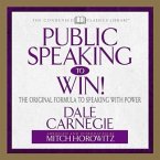 Public Speaking to Win Lib/E: The Original Formula to Speaking with Power (Abridged)