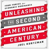 Unleashing the Second American Century Lib/E: Four Forces for Economic Dominance