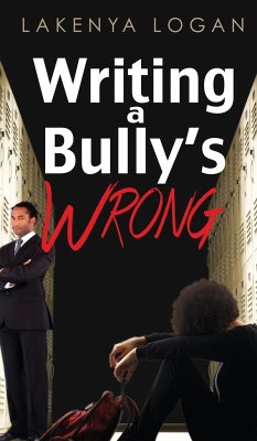 Writing a Bully's Wrong - Logan, Lakenya T