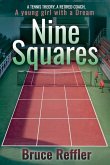 Nine Squares: A Tennis Theory, a Retired Coach, a Young Girl with a Dream