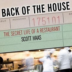 Back of the House: The Secret Life of a Restaurant - Haas, Scott