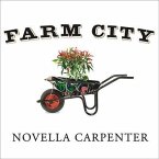 Farm City Lib/E: The Education of an Urban Farmer
