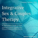 Integrative Sex & Couples Therapy Lib/E: A Therapist's Guide to New and Innovative Approaches