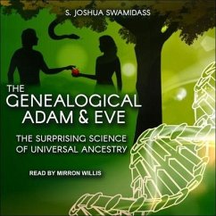 The Genealogical Adam and Eve: The Surprising Science of Universal Ancestry - Swamidass, S. Joshua