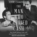 The Man Who Carried Cash Lib/E: Saul Holiff, Johnny Cash, and the Making of an American Icon