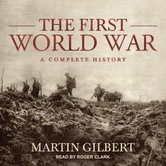 The First World War Lib/E: A Complete History - Gilbert, Martin