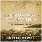 The Browns of California Lib/E: The Family Dynasty That Transformed a State and Shaped a Nation