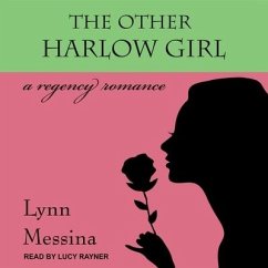 The Other Harlow Girl Lib/E: A Regency Romance - Messina, Lynn