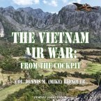 The Vietnam Air War Lib/E: From the Cockpit