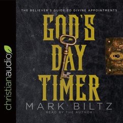 God's Day Timer: The Believer's Guide to Divine Appointments - Biltz, Mark
