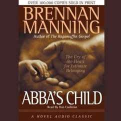 Abba's Child: The Cry of the Heart for Intimate Belonging - Manning, Brennan