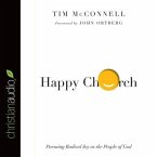 Happy Church Lib/E: Pursuing Radical Joy as the People of God