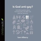 Is God Anti-Gay? Lib/E: And Other Questions about Homosexuality, the Bible and Same-Sex Attraction