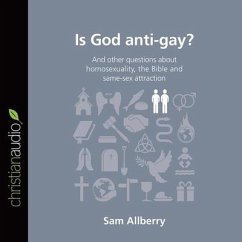Is God Anti-Gay? Lib/E: And Other Questions about Homosexuality, the Bible and Same-Sex Attraction - Allberry, Sam