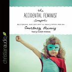 Accidental Feminist Lib/E: Restoring Our Delight in God's Good Design
