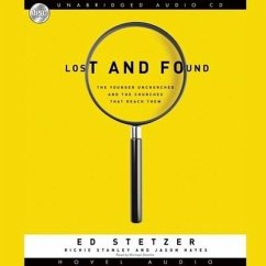 Lost and Found: The Younger Unchurched and the Churches That Reach Them - Stetzer, Ed; Stanley, Richie