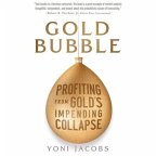 Gold Bubble Lib/E: Profiting from Gold's Impending Collapse