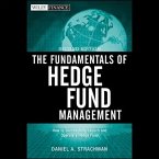 The Fundamentals of Hedge Fund Management Lib/E: How to Successfully Launch and Operate a Hedge Fund