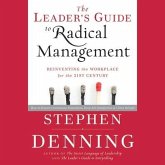 The Leader's Guide to Radical Management: Reinventing the Workplace for the 21st Century