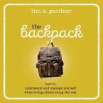 The Backpack Lib/E: How to Understand and Manage Yourself While Loving Others Along the Way