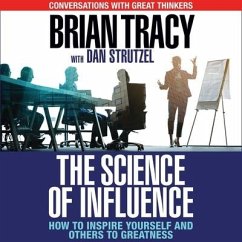 The Science of Influence: How to Inspire Yourself and Others to Greatness - Tracy, Brian