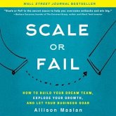 Scale or Fail Lib/E: How to Build Your Dream Team, Explode Your Growth, and Let Your Business Soar