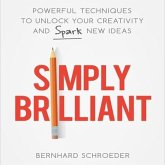 Simply Brilliant Lib/E: Powerful Techniques to Unlock Your Creativity and Spark New Ideas