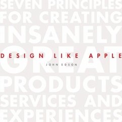 Design Like Apple Lib/E: Seven Principles for Creating Insanely Great Products, Services, and Experiences - Edson, John