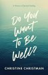 Do You Want to Be Well? A Memoir of... - Bild 1