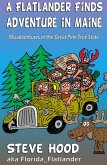 A Flatlander Finds Adventure in Maine: Mis-Adventures in the Great Pine Tree State (eBook, ePUB) A Flatlander Finds Adventure in Maine: Mis-Adventures in the Great Pine Tree State (eBook, ePUB)