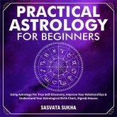 Practical Astrology for Beginners & Self-Discovery (eBook, ePUB)