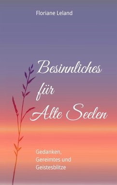 Besinnliches für Alte Seelen (eBook, ePUB) - Leland, Floriane