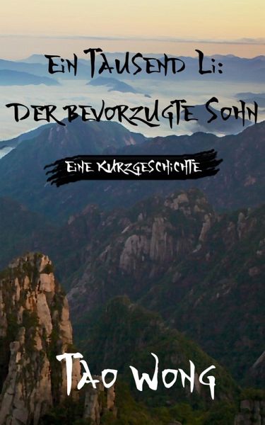 Ein Tausend Li: Der bevorzugte Sohn (eBook, ePUB) Ein Tausend Li: Der bevorzugte Sohn (eBook, ePUB)