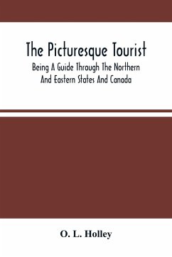 The Picturesque Tourist - L. Holley, O.