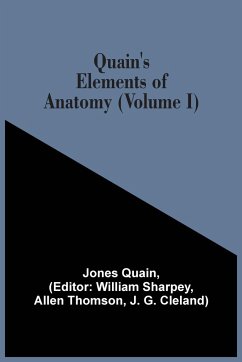 Quain'S Elements Of Anatomy (Volume I) - Quain, Jones