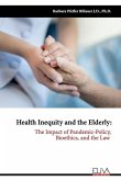 Health Inequity and the Elderly: The Impact of Pandemic-Policy, Bioethics, and the Law
