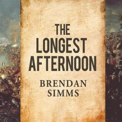 The Longest Afternoon Lib/E: The 400 Men Who Decided the Battle of Waterloo - Simms, Brendan