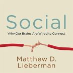 Social Lib/E: Why Our Brains Are Wired to Connect