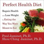 Perfect Health Diet Lib/E: Regain Health and Lose Weight by Eating the Way You Were Meant to Eat